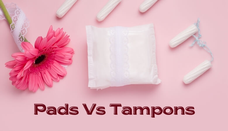 Is It Better to Use Pads or Tampons - Know Which Is Better for Period